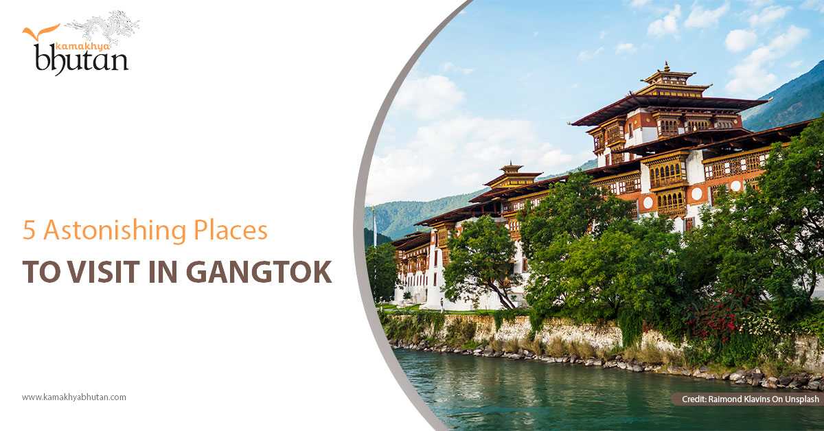 5 Astonishing Places To Visit in Gangtok