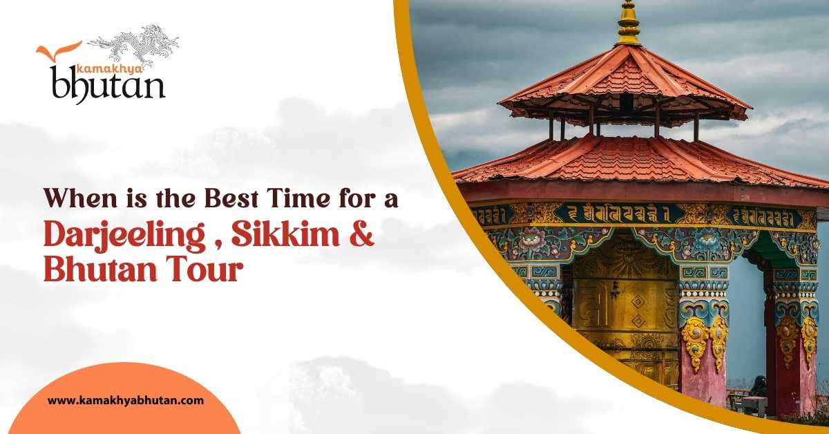 When is the Best Time for a Darjeeling Sikkim Bhutan Tour