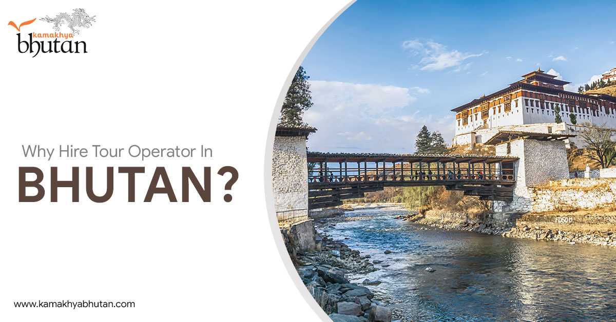 Why Hire Tour Operator For Your Bhutan Trip?