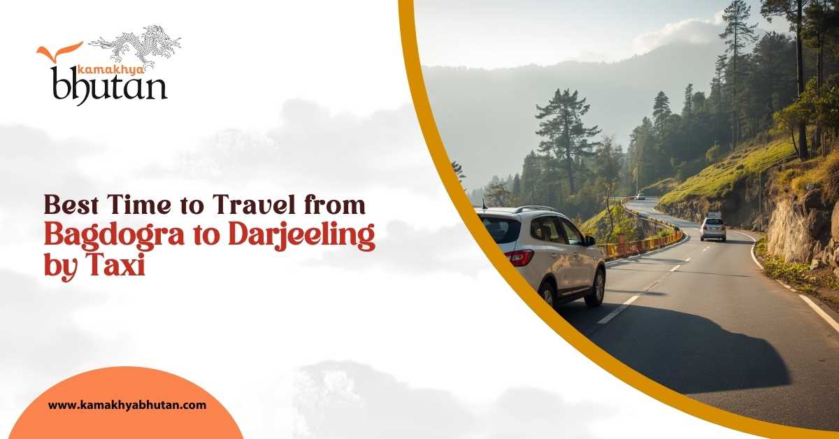 Best Time to Travel from Bagdogra to Darjeeling by Taxi