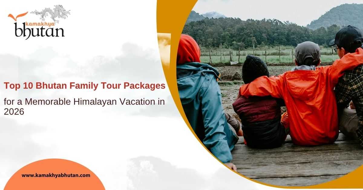 Top 10 Bhutan Family Tour Packages for a Memorable Himalayan Vacation in 2026