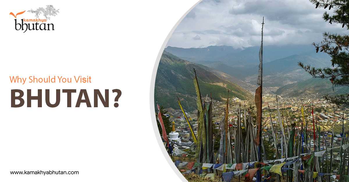 Why Should You Visit Bhutan?