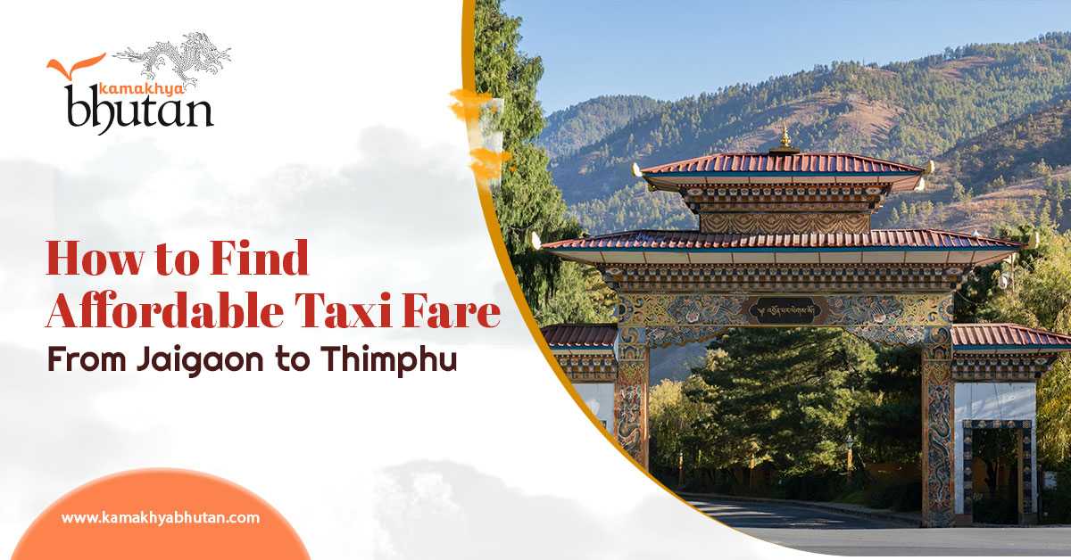 How to Find an Affordable Taxi Fare from Jaigaon to Thimphu
