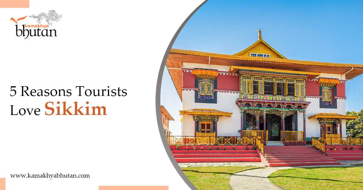 5 Reasons Tourists Love Sikkim