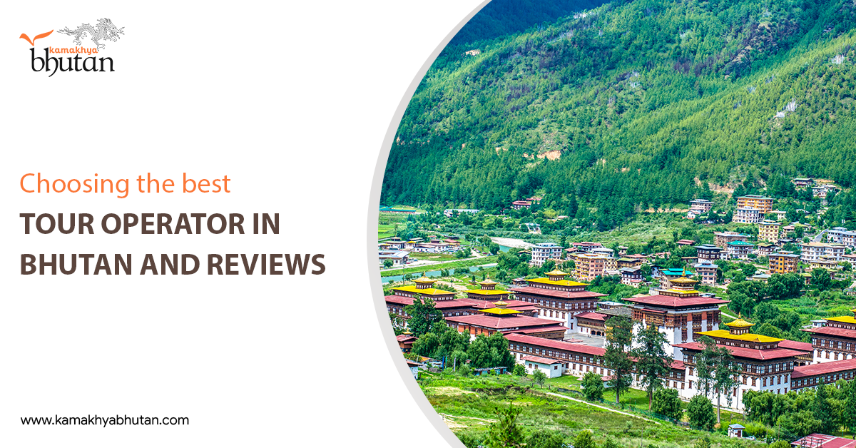 Choosing the best tour operator in Bhutan and reviews