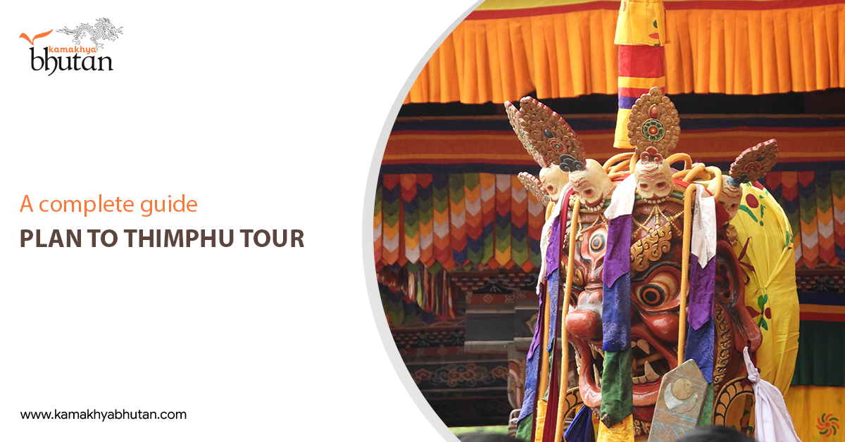 A complete guide plan to Thimphu Tour