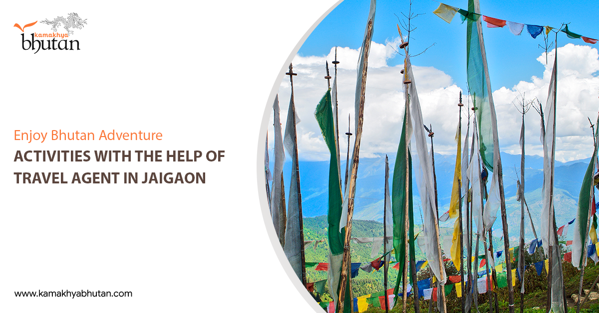 Enjoy Bhutan Adventure Activities With The Help of Travel Agent in Jaigaon