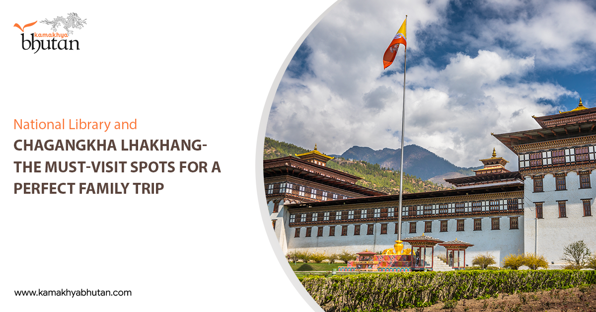 National Library and Chagangkha Lhakhang- the must-visit spots for a perfect family trip