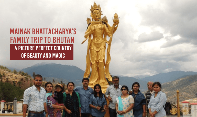 Mainak Bhattacharya�s Family Trip to Bhutan - A picture Perfect Magical Country