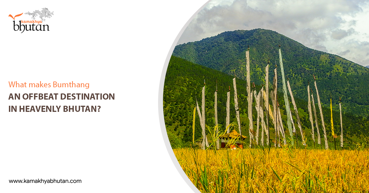 What makes Bumthang an offbeat destination in heavenly Bhutan?