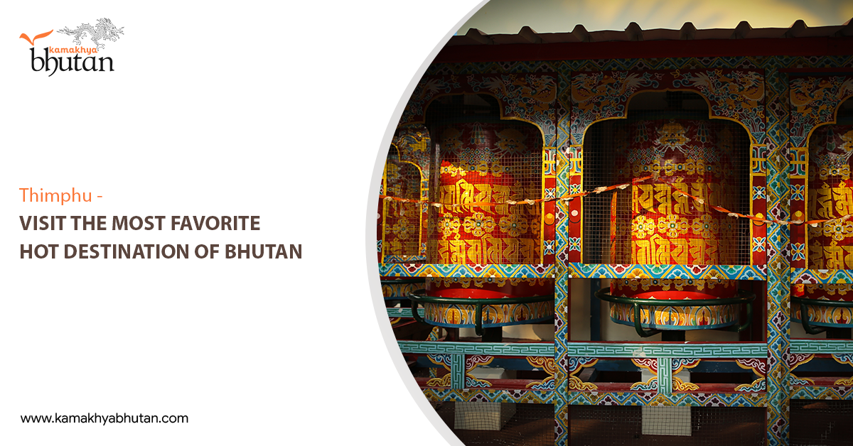 Thimphu- Visit the most favorite hot destination of Bhutan