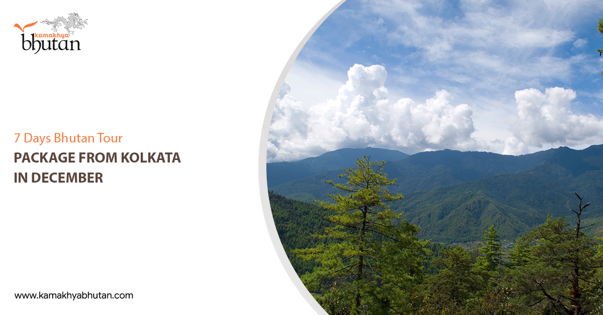 7 Days Bhutan Tour Package from Kolkata in December