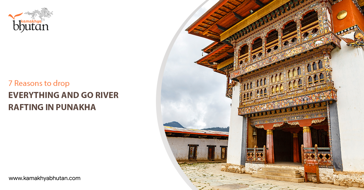 7 Reasons to drop everything and Go River Rafting in Punakha