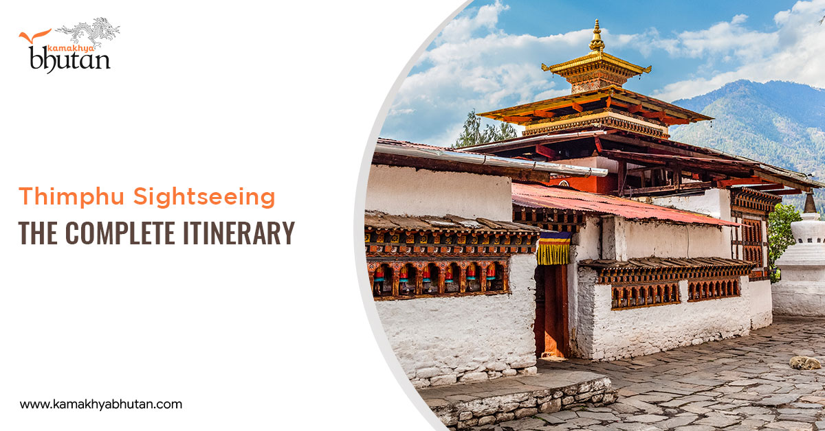 Thimphu Sightseeing - The Complete Itinerary