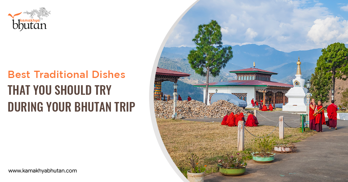 Best Traditional Dishes That You Should Try During Your Bhutan Trip
