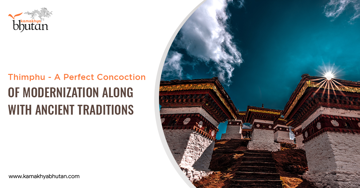 Thimphu - A Perfect Concoction of Modernization Along with Ancient Traditions