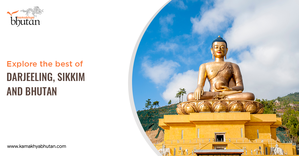 Explore the best of Darjeeling, Sikkim and Bhutan