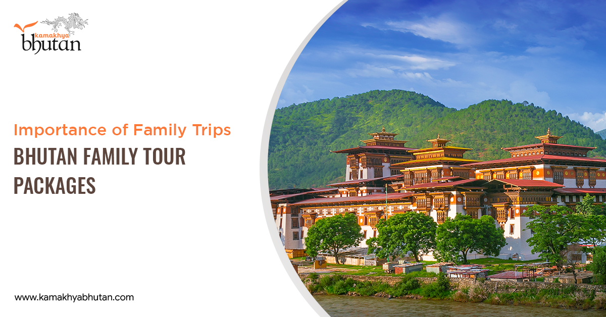 Importance of Family Trips: Bhutan family tour packages